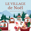 LE VILLAGE DE NOEL